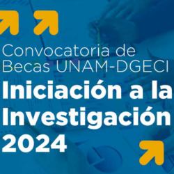 Becas UNAM-DGECI Iniciación a la Investigación 2024