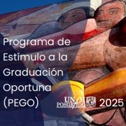 Programa de Estímulo a la Graduación Oportuna de los Programas de Posgrado de la UNAM 2025